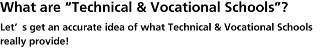 What are Technical & Vocational Schools?